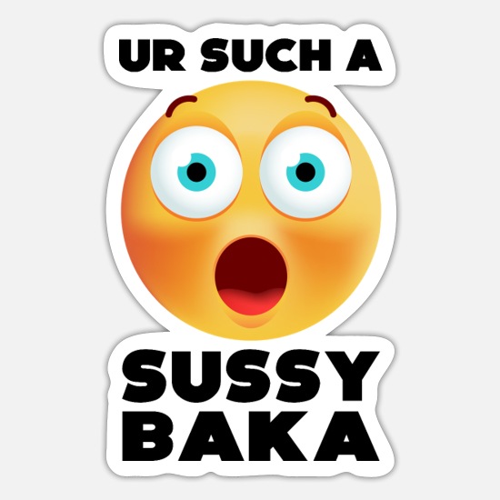 Sussy Baka, ur such a sussy baka Sticker