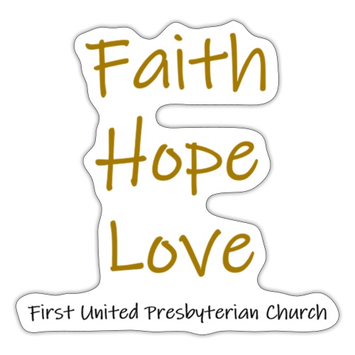 Faith, Hope, Love @ FUPC - Sticker