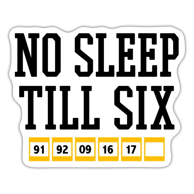 No Sleep Till Six (On White)
