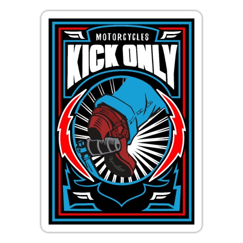 Motorcycles Kick Only - Sticker
