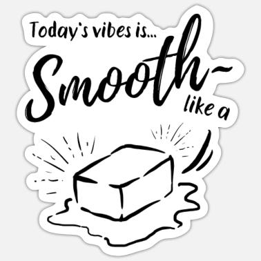 Today's vibes is smooth like a butter | butter bts' Sticker | Spreadshirt