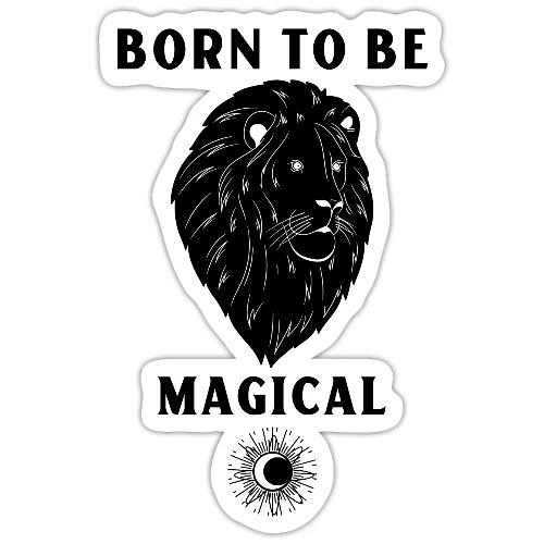 Born To Be Magical - Sticker