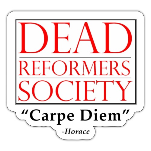 Dead Reformers Society Carpe Diem - Sticker