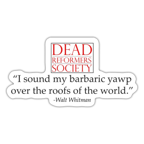 Dead Reformers Society Whitman - Sticker
