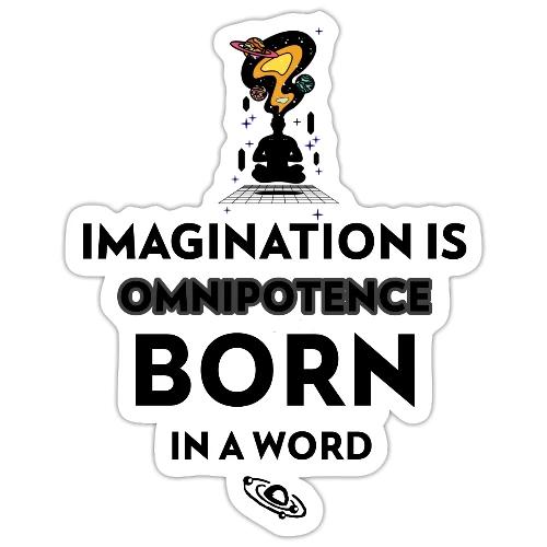 Imagination Is Omnipotence - Sticker