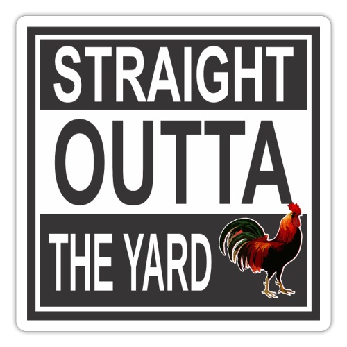 Straight outta Yard ROOster - Sticker