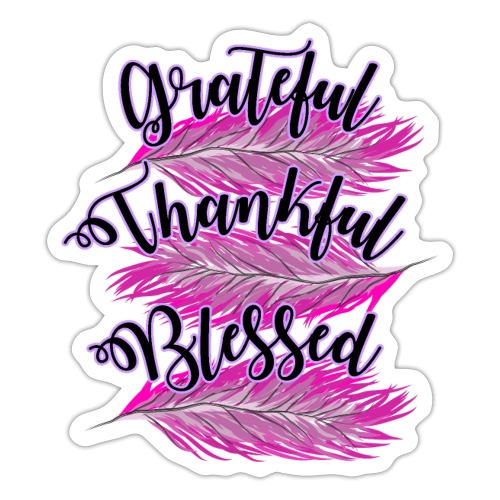 pink feathers grateful thankful blessed - Sticker