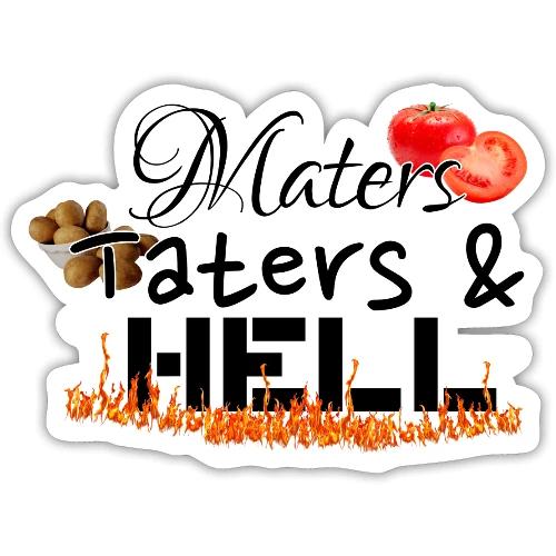 Maters Taters & Hell - Sticker