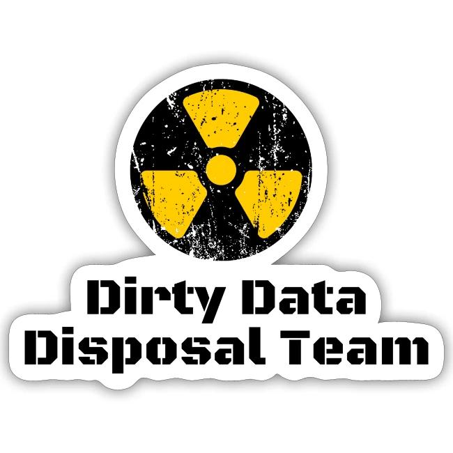 Dirty Data Disposal Team