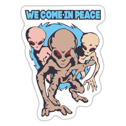We Come In Peace - Sticker