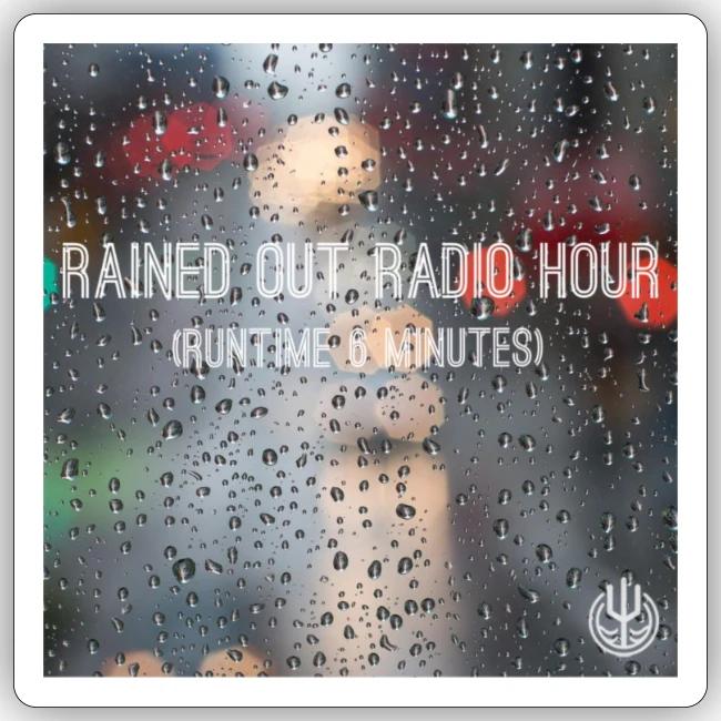 Rained Out Radio Hour Sticker