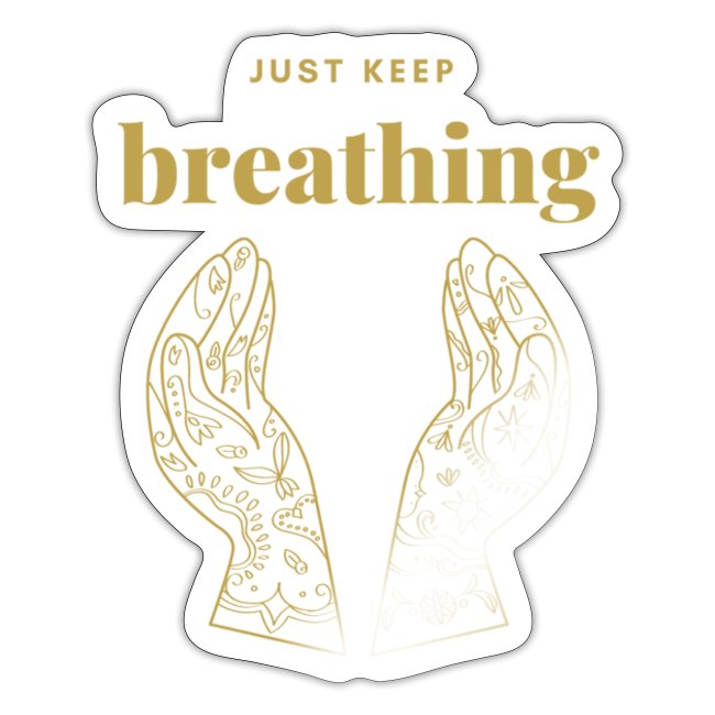 just keep breathing