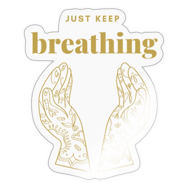 just keep breathing
