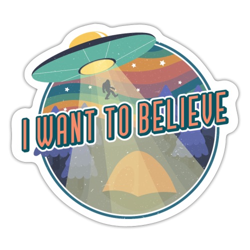 I Want To Believe - Sticker