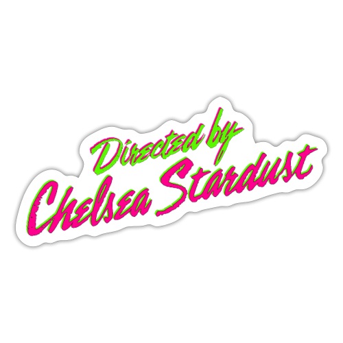 Directed by Chelsea Stardust - Sticker