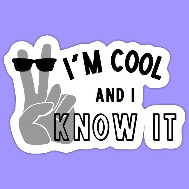 I'm Cool and I Know It - Fun Self Affirmation- Blk