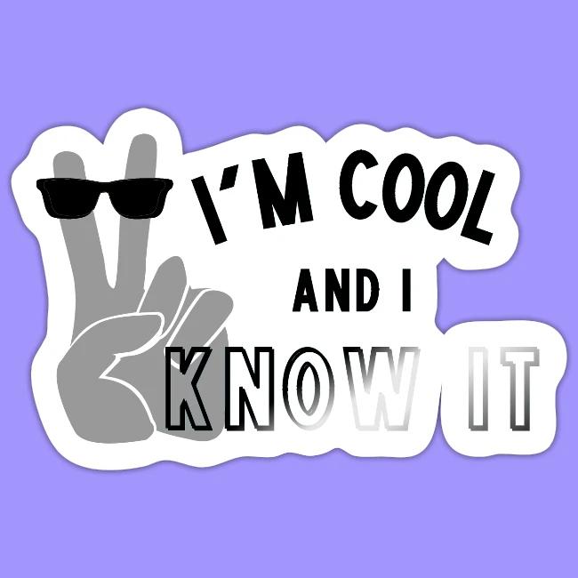I'm Cool and I Know It - Fun Self Affirmation- Blk