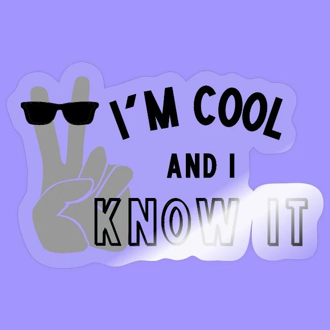 I'm Cool and I Know It - Fun Self Affirmation- Blk