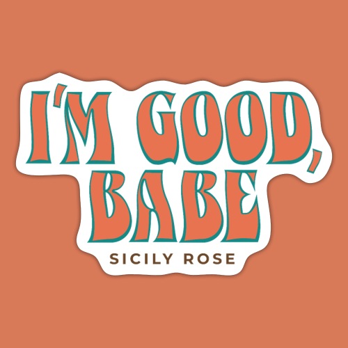 I'm Good, Babe - Orange - Sticker