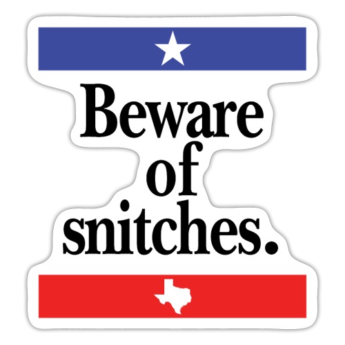 Beware of snitches - Sticker