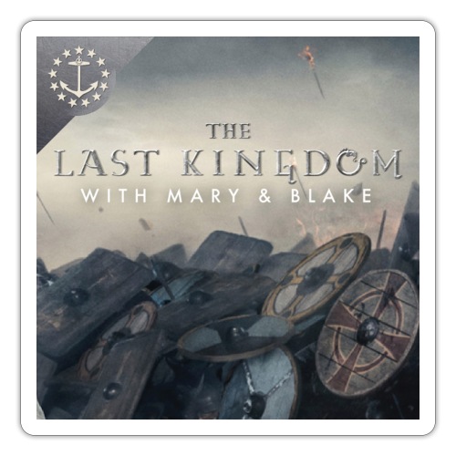 The Last Kingdom Podcast Art - Sticker