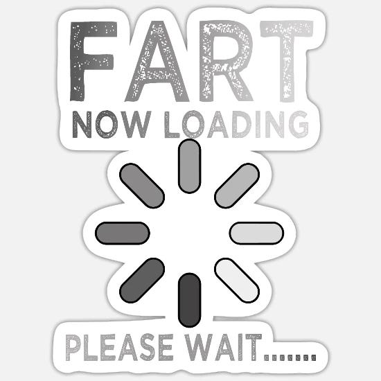 Fart Now Loading Please Wait Fart Loading / Pet / Humor T Shirt