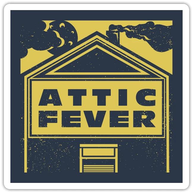 Attic Fever Sticker
