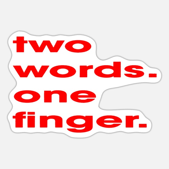 Offensive, Sarcastic Men, With Funny Sayings, Fu' Sticker | Spreadshirt