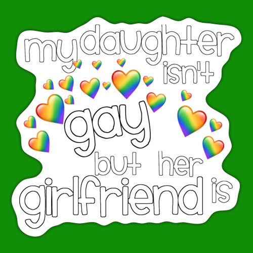 Daughters Girlfriend - Sticker