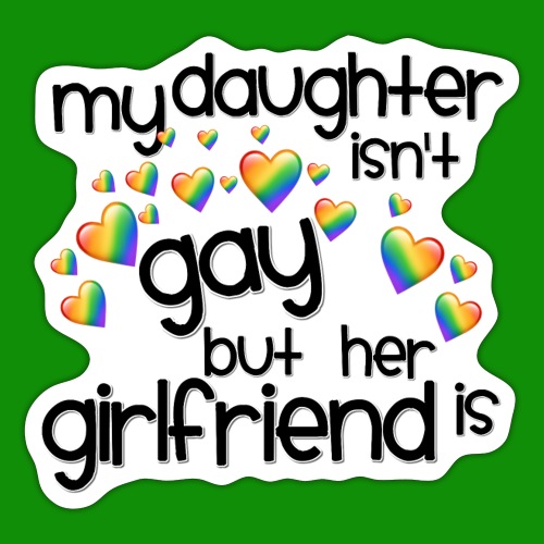 Daughters Girlfriend - Sticker