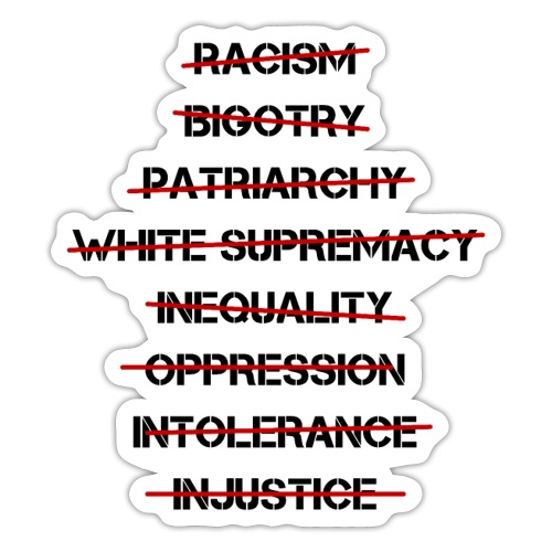 Anti Racism, Anti Bigotry, Anti Patriarchy (Black) - Sticker
