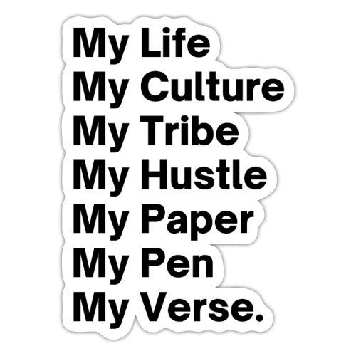 My Life My Culture My Tribe My Hustle My Paper My - Sticker