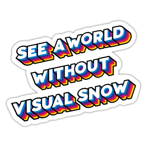 See A World Without Visual Snow - Sticker