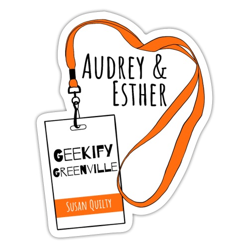 Audrey and Esther Geekify Greenville - Sticker