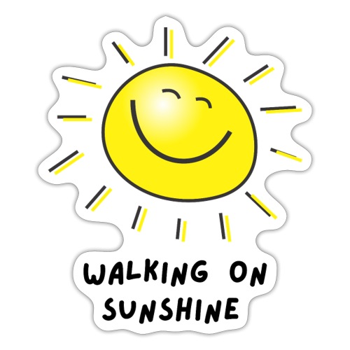 Walking On Sunshine - Sticker