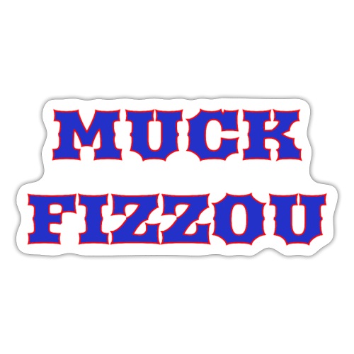 Muck Fizzou - Sticker