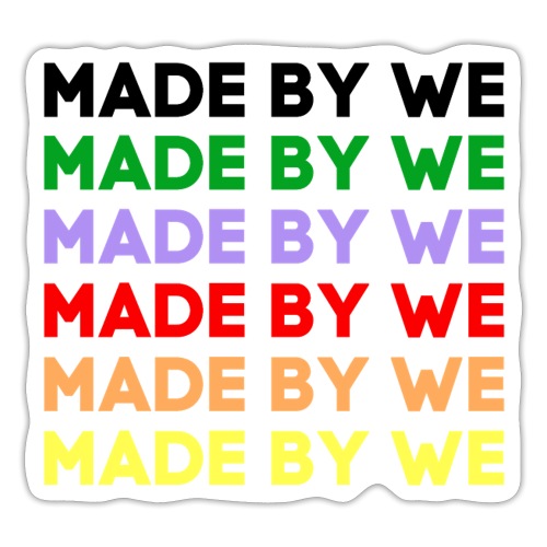 MADE BY WE - Sticker
