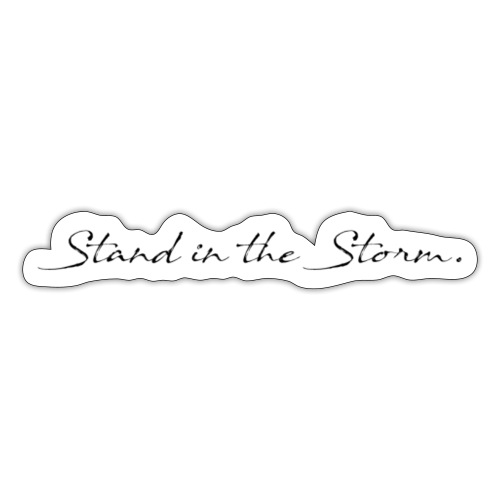 Stand In The Storm Black - Sticker