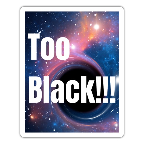 Too Black blackhole 1 - Sticker