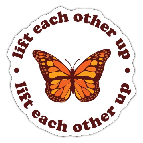 Lift Each Other Up Butterfly - Sticker