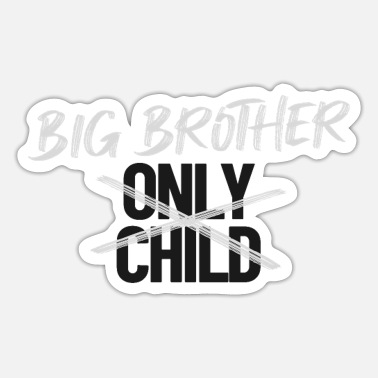 Big Brother Only Child Stickers | Unique Designs | Spreadshirt