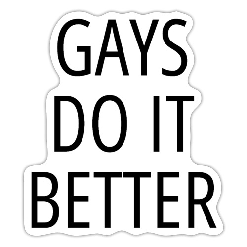 Gays Do It Better LGBTQ Pride Gay Men Gay Pride - Sticker