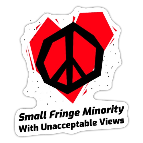 We Are a Small Fringe Canadian - Sticker
