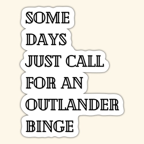Outlander Binge - Sticker
