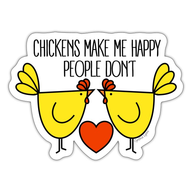 chickens make me happy people don't