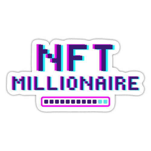 NFT Millionaire Loading in the making - Sticker
