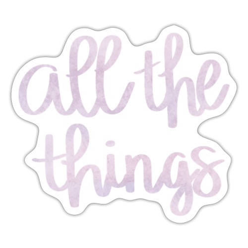 All The Things Watercolor - Sticker