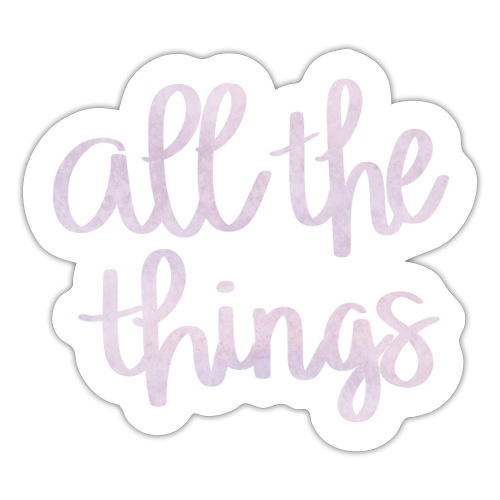 All The Things Watercolor - Sticker