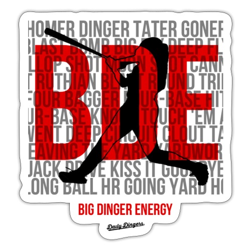 Big Dinger Energy - Sticker
