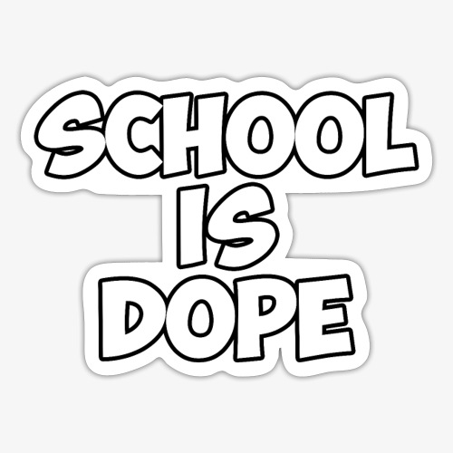 School Is Dope - Sticker